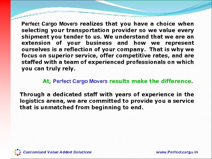 Perfect Cargo Movers realizes that you have a choice when selecting your transportation provider