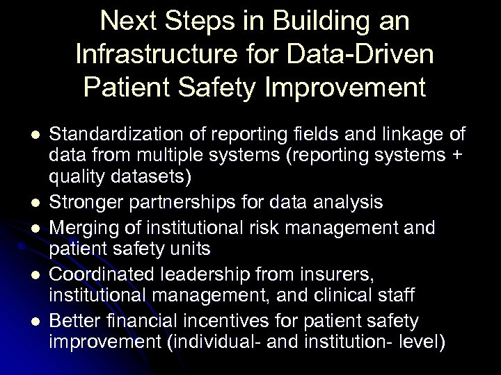 Next Steps in Building an Infrastructure for Data-Driven Patient Safety Improvement l l l
