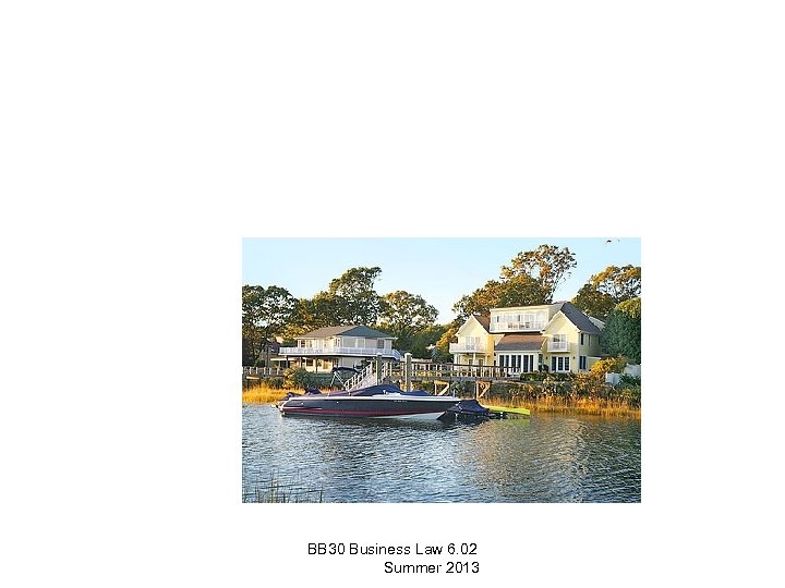 BB 30 Business Law 6. 02 Summer 2013 