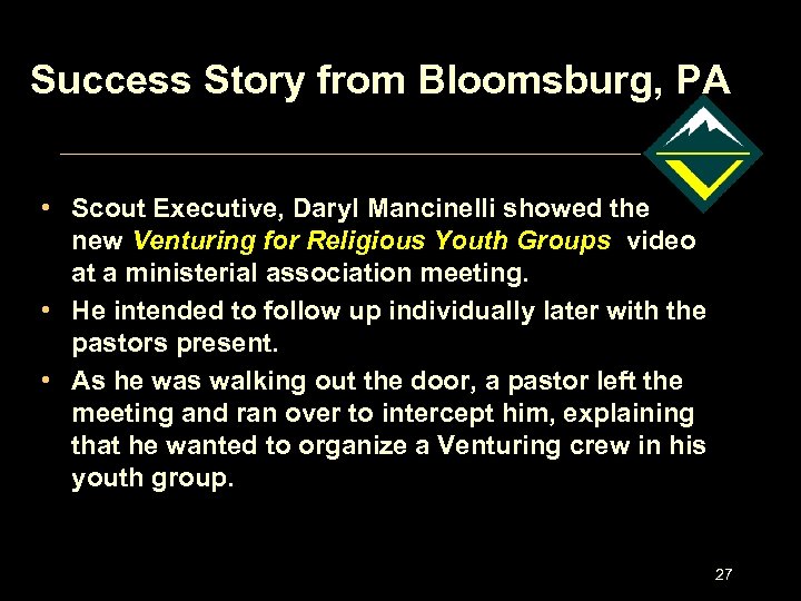 Success Story from Bloomsburg, PA • Scout Executive, Daryl Mancinelli showed the new Venturing