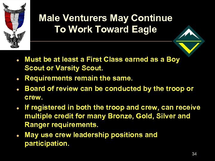 Male Venturers May Continue To Work Toward Eagle l l l Must be at