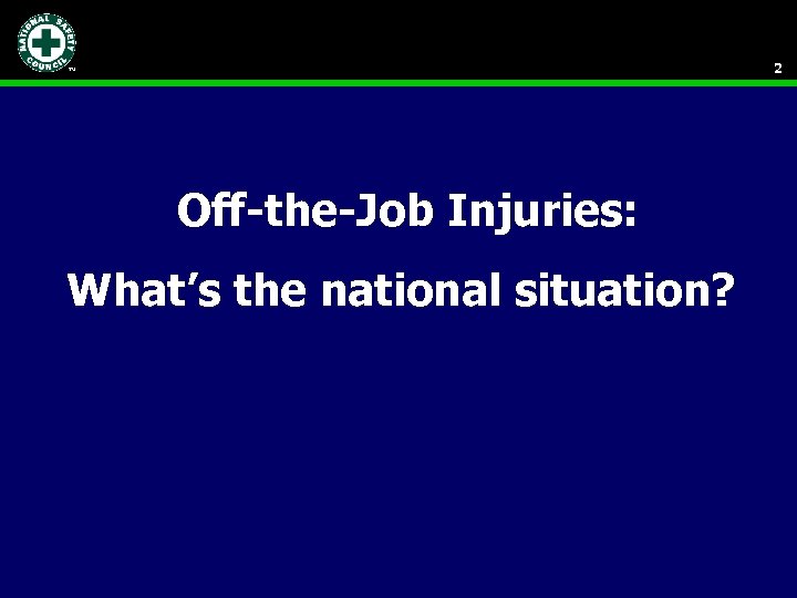 2 Off-the-Job Injuries: What’s the national situation? 