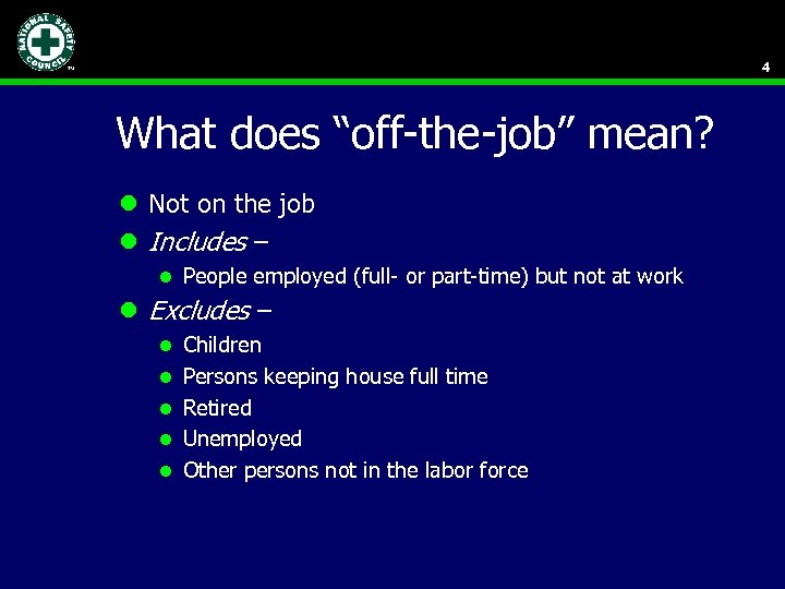 4 What does “off-the-job” mean? l Not on the job l Includes – l