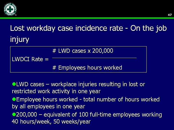 47 Lost workday case incidence rate - On the job injury # LWD cases