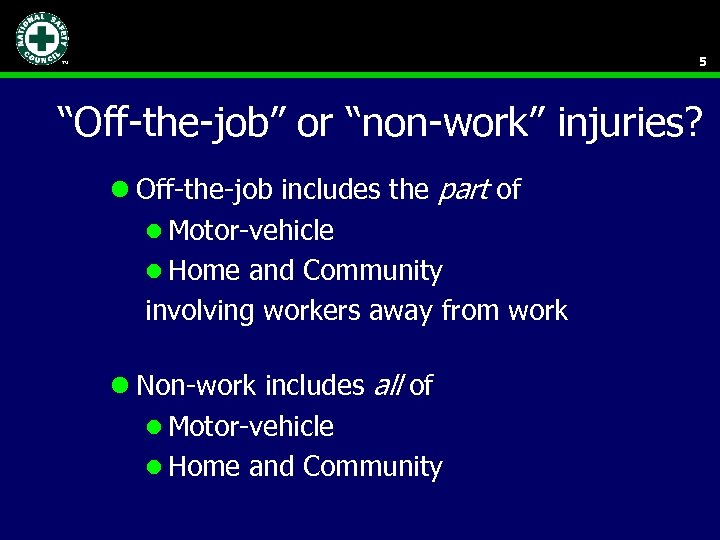 5 “Off-the-job” or “non-work” injuries? l Off-the-job includes the part of l Motor-vehicle l