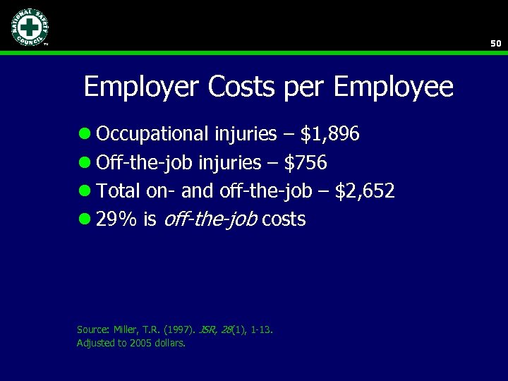 50 Employer Costs per Employee l Occupational injuries – $1, 896 l Off-the-job injuries