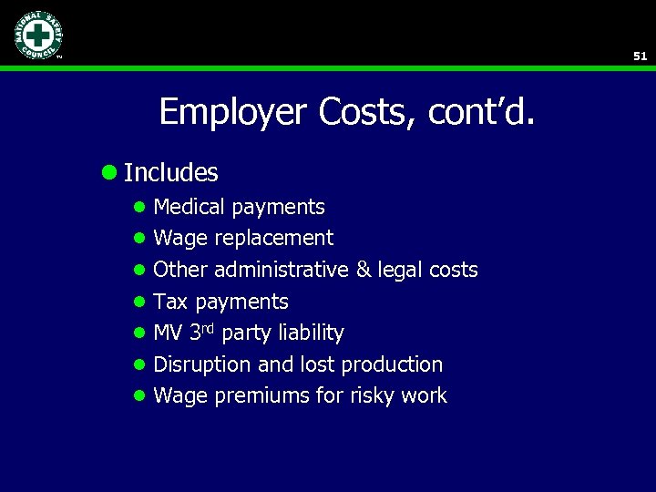 51 Employer Costs, cont’d. l Includes l Medical payments l Wage replacement l Other