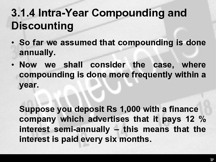 3. 1. 4 Intra-Year Compounding and Discounting • So far we assumed that compounding