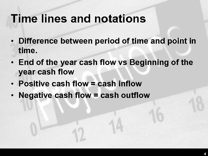 Time lines and notations • Difference between period of time and point in time.