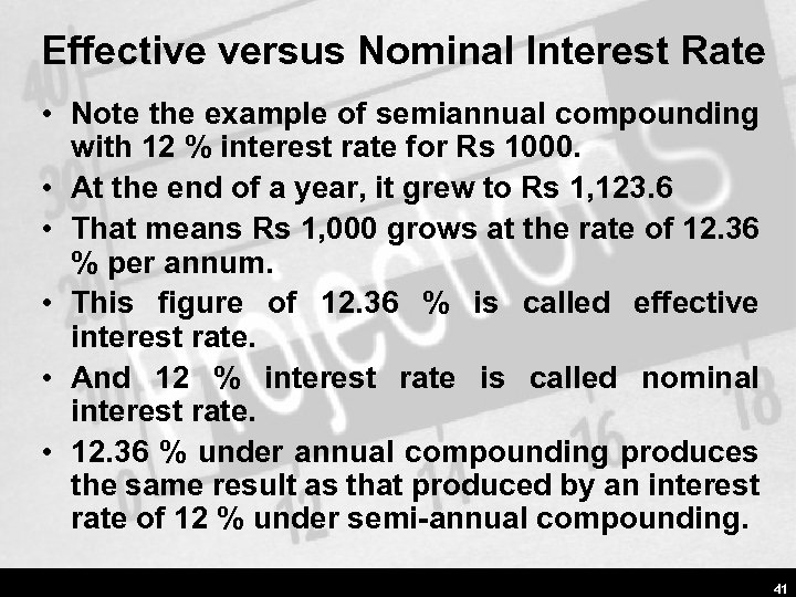 Effective versus Nominal Interest Rate • Note the example of semiannual compounding with 12