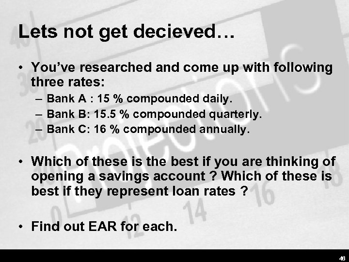 Lets not get decieved… • You’ve researched and come up with following three rates: