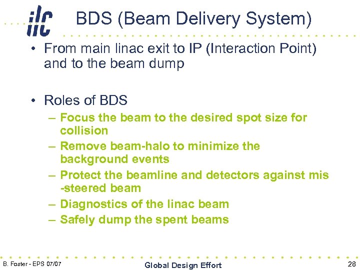 BDS (Beam Delivery System) • From main linac exit to IP (Interaction Point) and