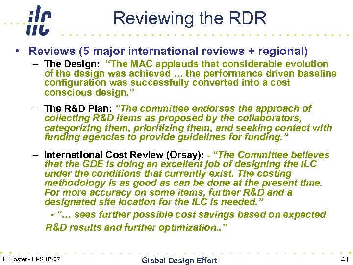 Reviewing the RDR • Reviews (5 major international reviews + regional) – The Design: