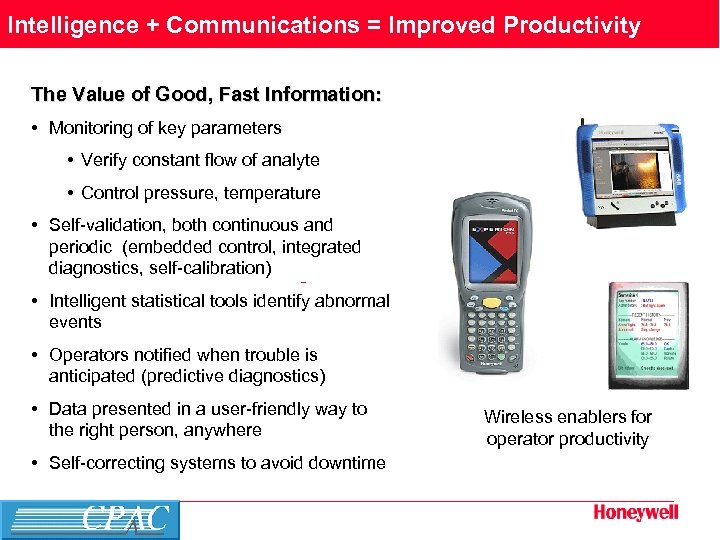 Intelligence + Communications = Improved Productivity The Value of Good, Fast Information: • Monitoring