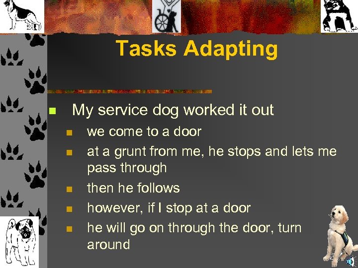 Tasks Adapting n My service dog worked it out n n n we come
