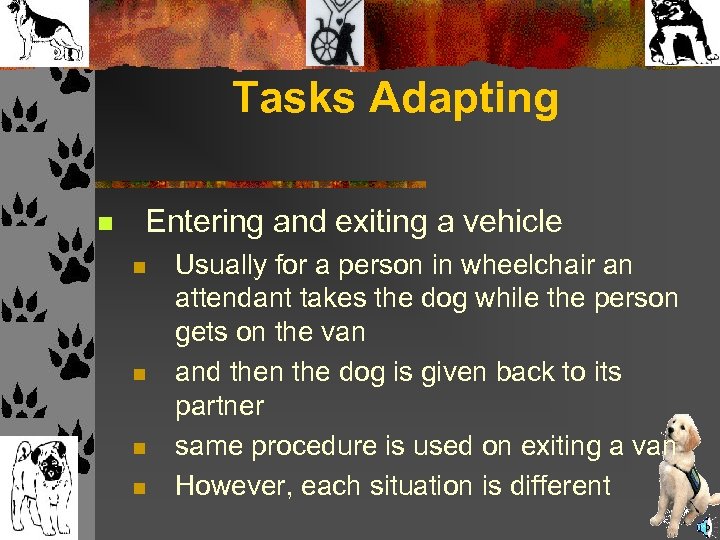 Tasks Adapting n Entering and exiting a vehicle n n Usually for a person