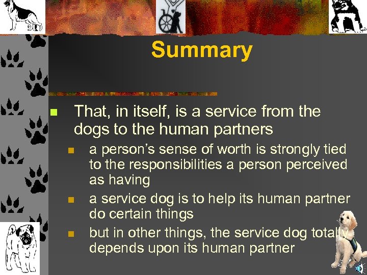 Summary n That, in itself, is a service from the dogs to the human