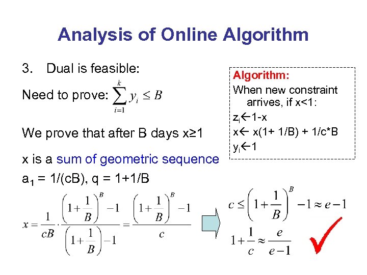 Analysis of Online Algorithm 3. Dual is feasible: Need to prove: We prove that