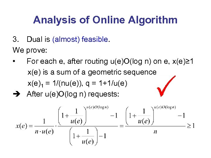 Analysis of Online Algorithm 3. Dual is (almost) feasible. We prove: • For each