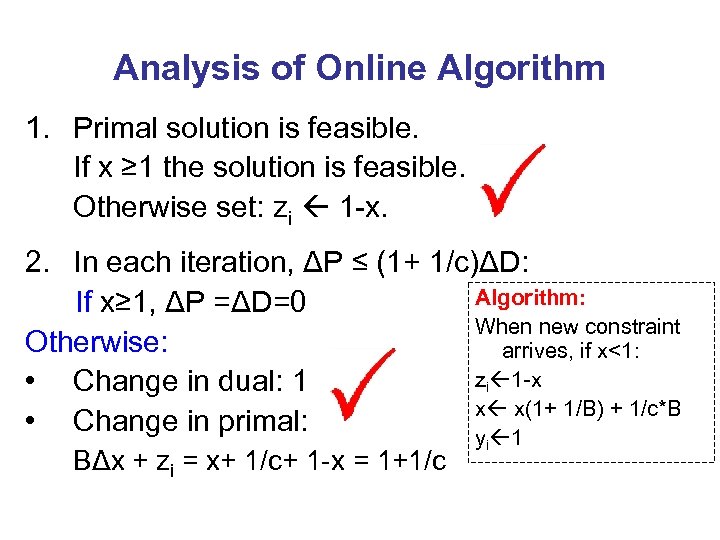 Analysis of Online Algorithm 1. Primal solution is feasible. If x ≥ 1 the