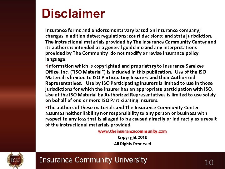 Disclaimer Insurance forms and endorsements vary based on insurance company; changes in edition dates;