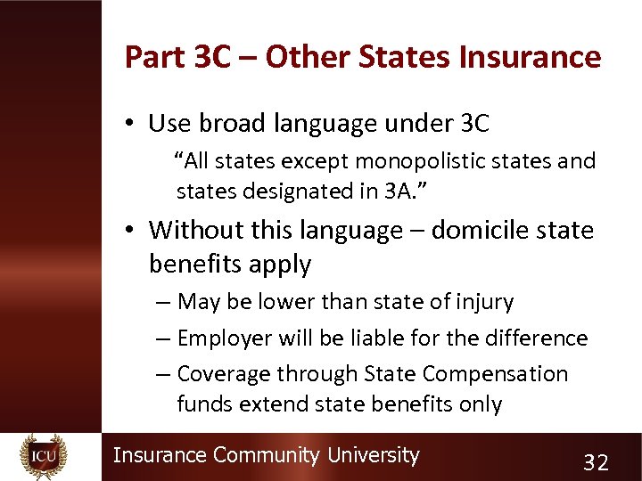 Part 3 C – Other States Insurance • Use broad language under 3 C