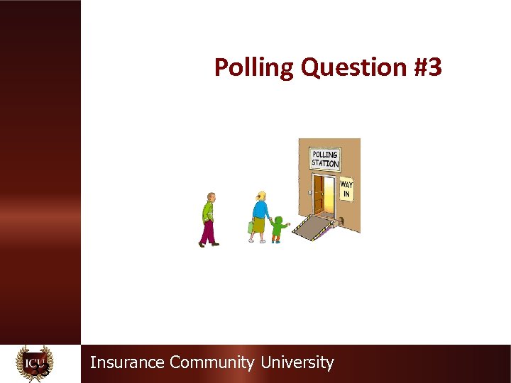 Polling Question #3 33 Insurance Community University 