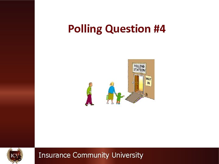 Polling Question #4 38 Insurance Community University 