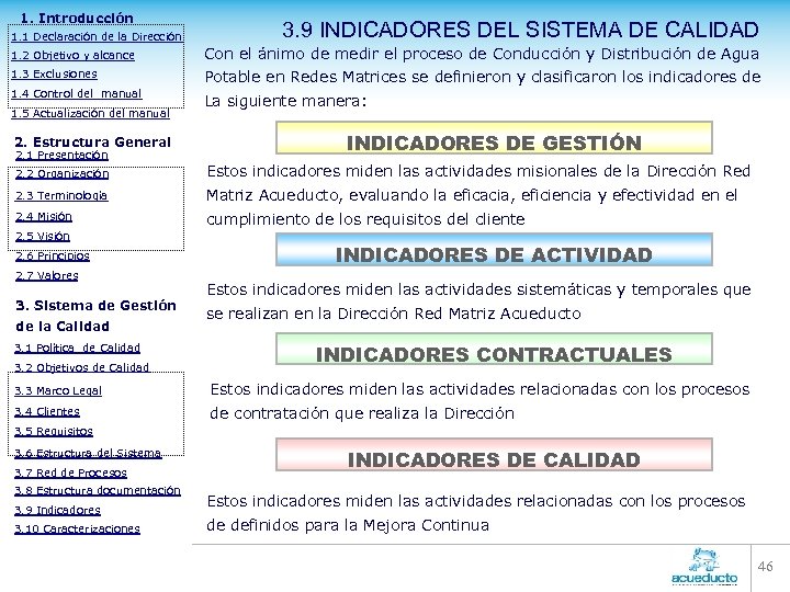1. Introducción 1. 1 Declaración de la Dirección 3. 9 INDICADORES DEL SISTEMA DE