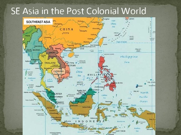 SE Asia in the Post Colonial World 