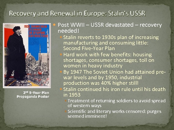 Recovery and Renewal in Europe: Stalin’s USSR Post WWII – USSR devastated – recovery