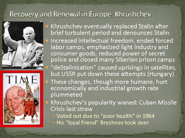 Recovery and Renewal in Europe: Khrushchev eventually replaced Stalin after brief turbulent period and