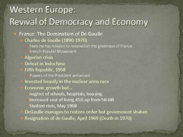 Western Europe: Revival of Democracy and Economy France: The Domination of De Gaulle Charles