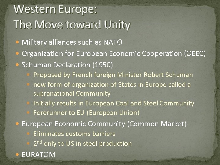 Western Europe: The Move toward Unity Military alliances such as NATO Organization for European