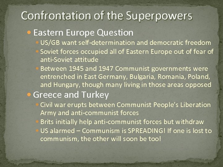 Confrontation of the Superpowers Eastern Europe Question US/GB want self-determination and democratic freedom Soviet