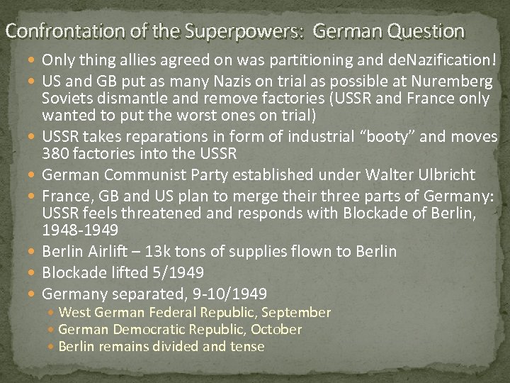 Confrontation of the Superpowers: German Question Only thing allies agreed on was partitioning and