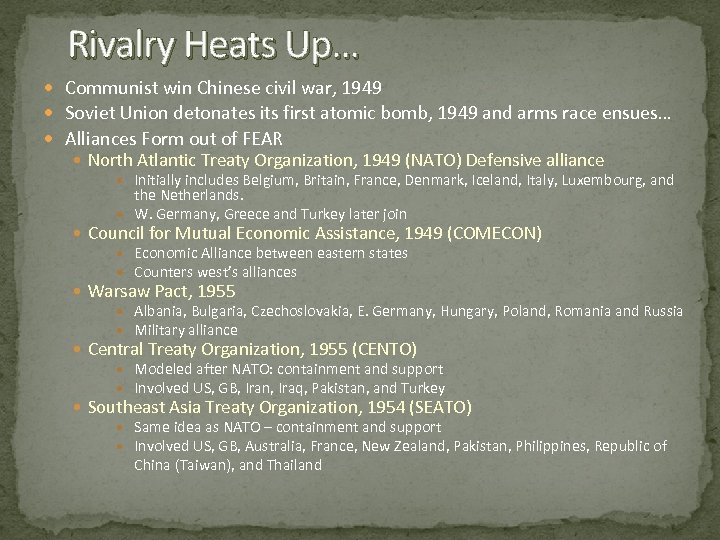 Rivalry Heats Up… Communist win Chinese civil war, 1949 Soviet Union detonates its first