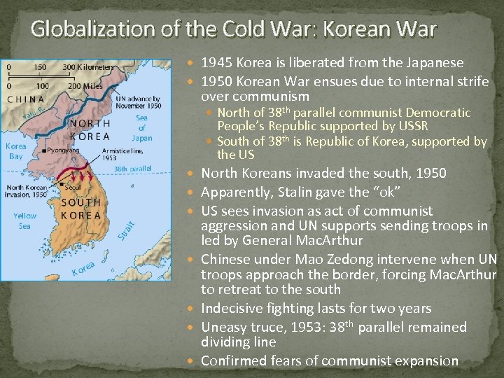 Globalization of the Cold War: Korean War 1945 Korea is liberated from the Japanese