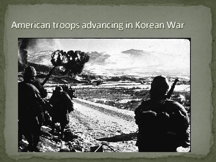 American troops advancing in Korean War 