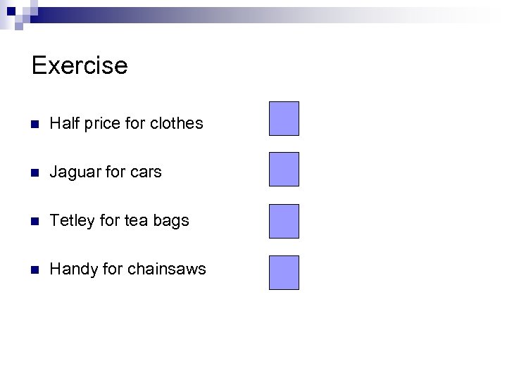 Exercise n Half price for clothes X n Jaguar for cars n Tetley for