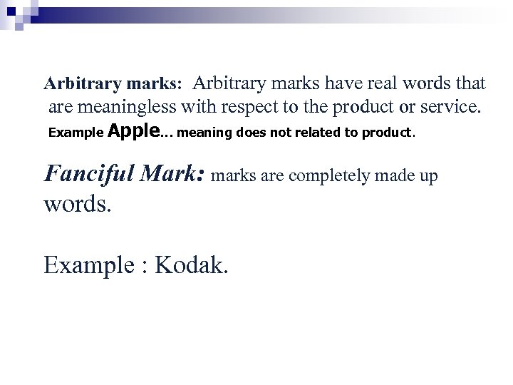 Arbitrary marks: Arbitrary marks have real words that are meaningless with respect to the