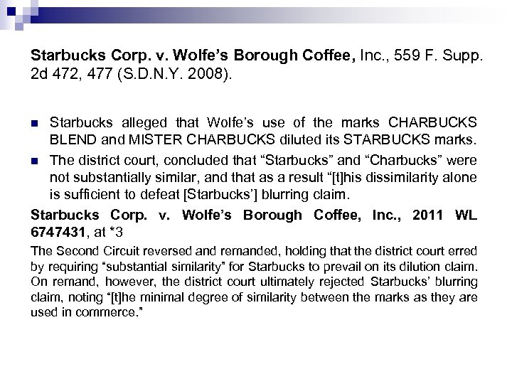 Starbucks Corp. v. Wolfe’s Borough Coffee, Inc. , 559 F. Supp. 2 d 472,
