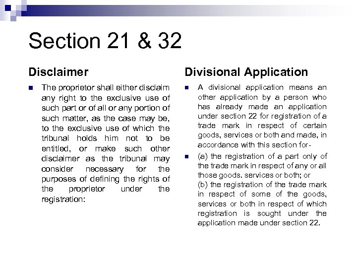 Section 21 & 32 Disclaimer n The proprietor shall either disclaim any right to
