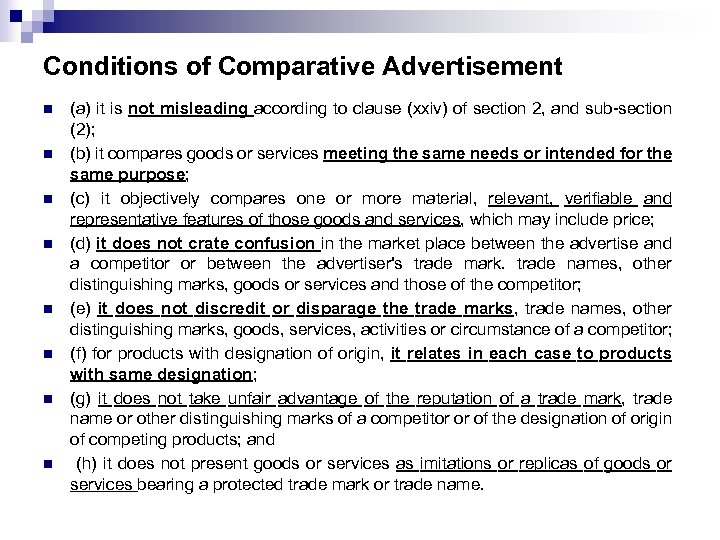 Conditions of Comparative Advertisement n n n n (a) it is not misleading according