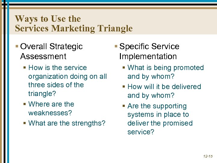 Ways to Use the Services Marketing Triangle § Overall Strategic Assessment § How is