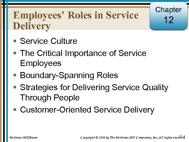 Employees’ Roles in Service Delivery Chapter 12 § Service Culture § The Critical Importance