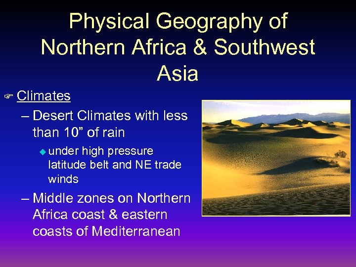 Physical Geography of Northern Africa & Southwest Asia F Climates – Desert Climates with