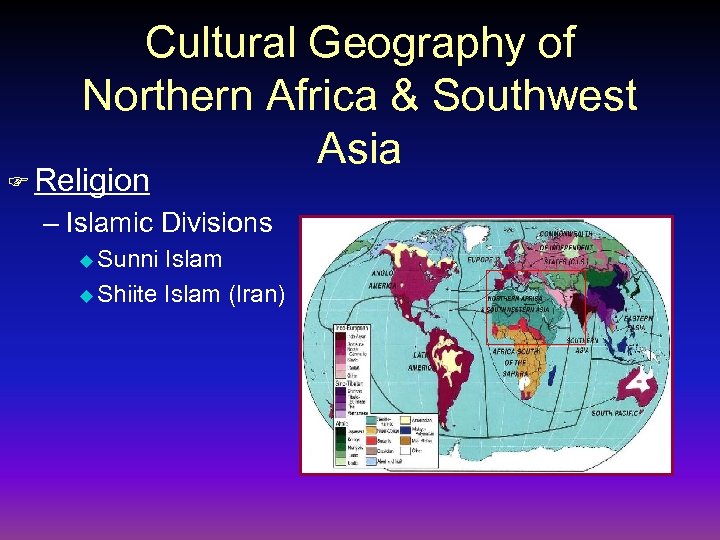 Cultural Geography of Northern Africa & Southwest Asia F Religion – Islamic Divisions u