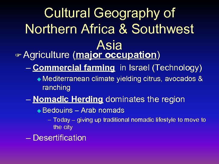 Cultural Geography of Northern Africa & Southwest Asia F Agriculture (major occupation) – Commercial
