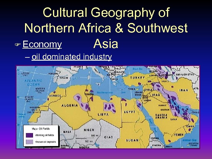 Cultural Geography of Northern Africa & Southwest F Economy Asia – oil dominated industry